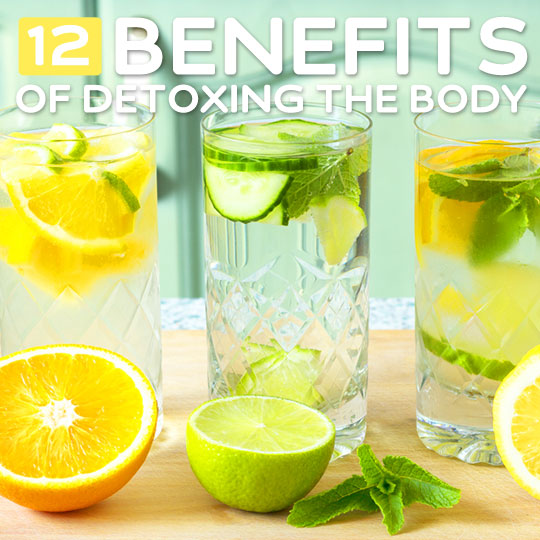 Health Benefits Of Detoxing The Body Look Feel Better Today